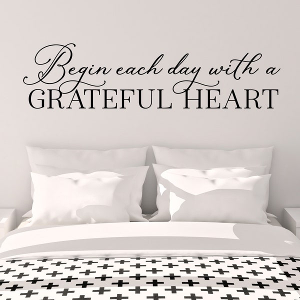 Begin each day with a grateful heart wall decal - Modern Farmhouse Decor - Vinyl Quote - Vinyl Lettering Bedroom Quote - Dining Room