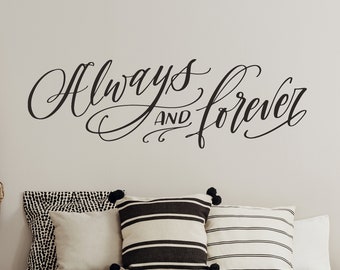 Bedroom Decor - Master Bedroom Wall Decal - Always and forever - Modern calligraphy - Master Bedroom Decal - Romantic Quote for Wall