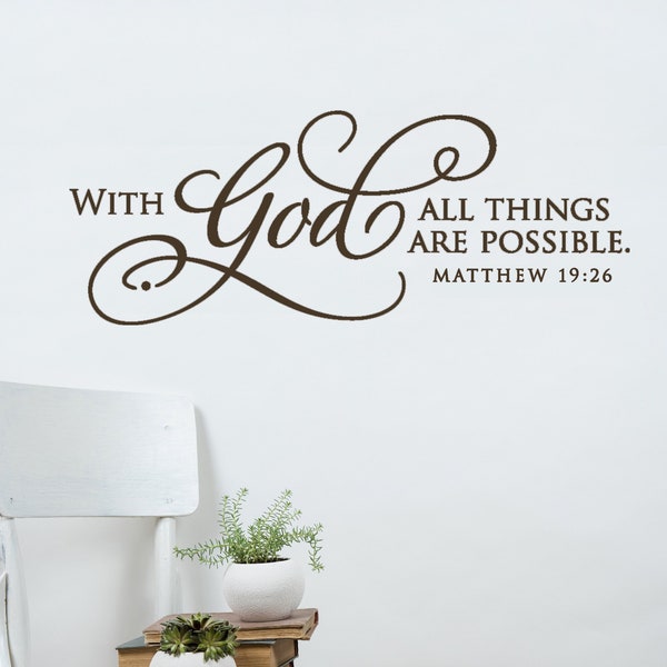 With God all things are possible - Vinyl Wall Decal - Lettering Art Sign Design Sticker - Christian Wall Art - Scripture Wall Decor