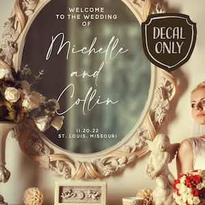 May include: A decorative mirror with ornate gold trim, featuring the text "Welcome to the Wedding of Michelle and Collin" and the date 11.20.22, St. Louis, Missouri. A decal with the text "Decal Only" is also visible.