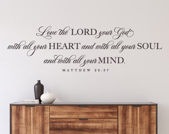 Love the Lord your God Wall Decal, Matthew 22:37 Bible Verse Scripture Vinyl Wall Decal, Church Decor, Religious Home