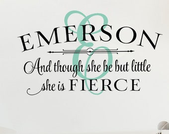 And though she be but little she is fierce - Personalized Nursery wall decal - Above the Crib Decor - Nursery Wall Decor - Name & Initial