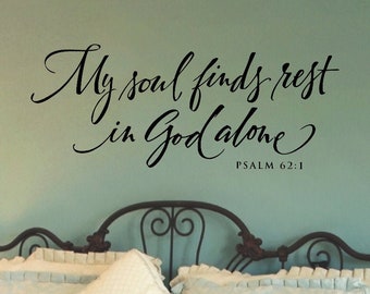 Scripture Wall Decal - My soul finds rest in God alone - Bedroom Wall Decor - Psalm Quote Wall Decal - Scripture Bible Verse Quote