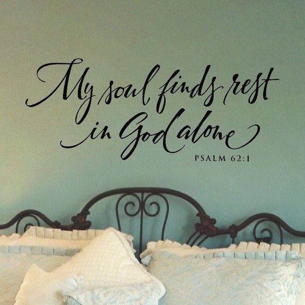 Scripture Wall Decal - My soul finds rest in God alone - Bedroom Wall Decor - Psalm Quote Wall Decal - Scripture Bible Verse Quote