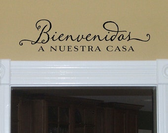 Bienvenidos A Nuestra Casa - Welcome to Our Home - Spanish Vinyl Wall Decal lettering art design