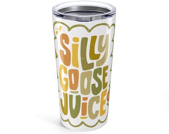 Silly Goose Juice 20oz Tumbler Retro Fun Travel Mug Silly Goose Mug Funny Quote Water Bottle Quirky Goose Cup with Lid