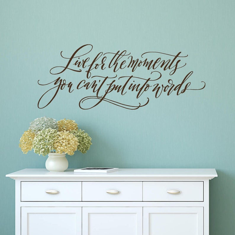 Inspirational Wall Decal Live for the Moments You Can't - Etsy