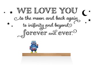 Kids room wall decal - We love you to the moon and back - vinyl lettering nursery wall decal art design