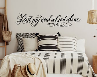 Rest my soul in God alone - Bedroom Wall Decor - Christian Quote Wall Decal - Hand lettered Religious Quote - Calligraphy Vinyl Decal