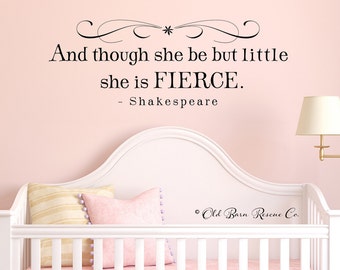 She is fierce decal- And though she be but little - Shakespeare decal - vinyl girl wall art