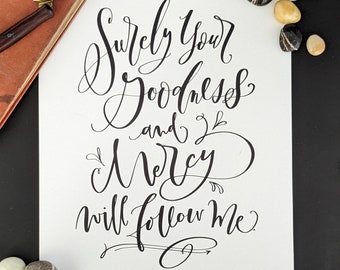 Surely Goodness and Mercy will follow me hymn lyrics Art Print, Christian Wall Art, Hand Lettered Calligraphy, The Lord's Prayer, Scripture