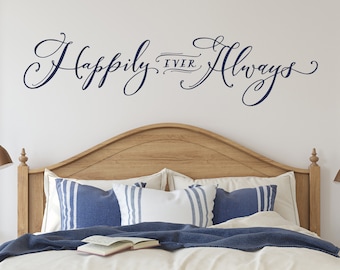 Bedroom Decor - Master Bedroom Wall Decal - Happily Ever Always - Modern calligraphy - Master Bedroom Decal - Romantic Quote for Wall