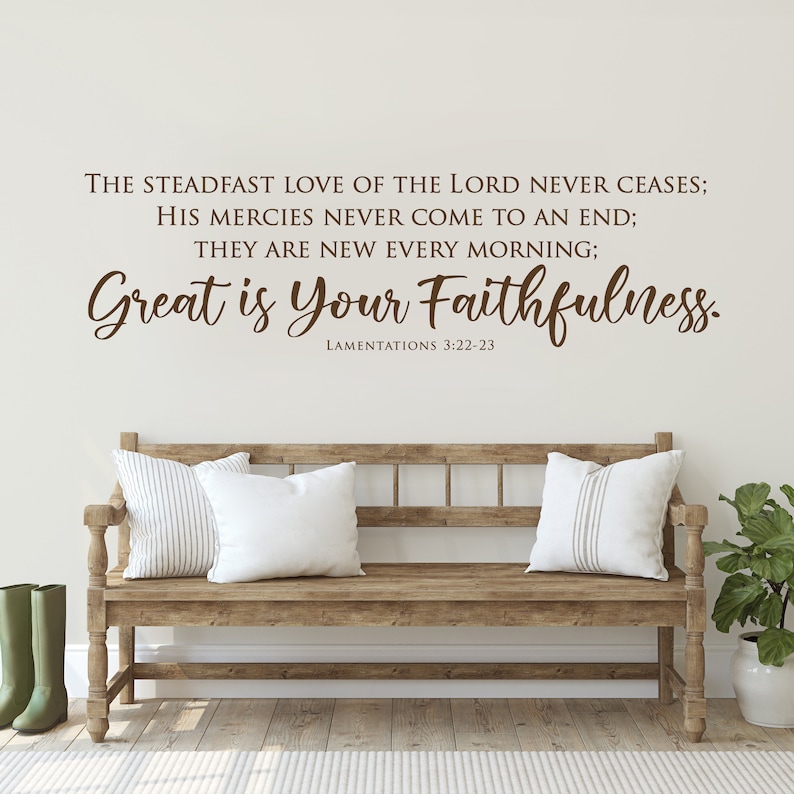 The Steadfast Love of the Lord Never Changes Wall Decal, Bible Verse Scripture Vinyl Wall Decal, Church Decor, Religious Home image 1