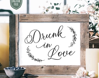 Drunk in Love Printable | DIY Wedding Signs | Downloadable 8 x 10 Print | Wedding Sign | Bar Sign with Laurels