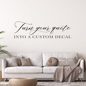 Custom Quote Decal Design Create Your Own Vinyl Decal Wall Decor Design Your Own Wall Sticker Design Custom Wall Decal Wall Decor