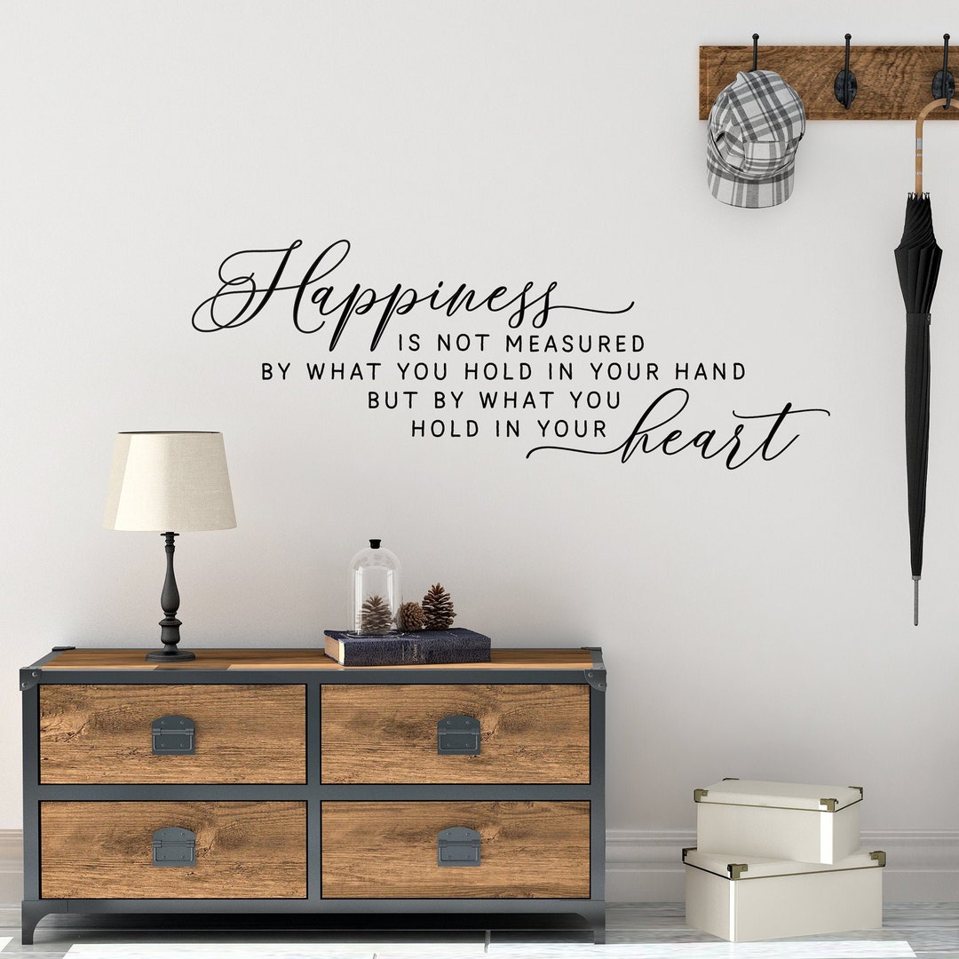 Happiness is Not Measured by What You Hold in Your Hand Vinyl Wall