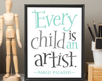 DIGITAL Print DOWNLOAD - Every Child is an Artist Print - Kid's Art Display Printable - Art Quote Downloadable Print - Picasso Quote