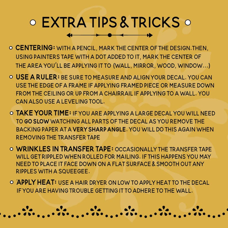 May include: A yellow background with black text outlining tips and tricks for applying decals. The text includes centering, using a ruler, taking your time, wrinkles in transfer tape, and applying heat.