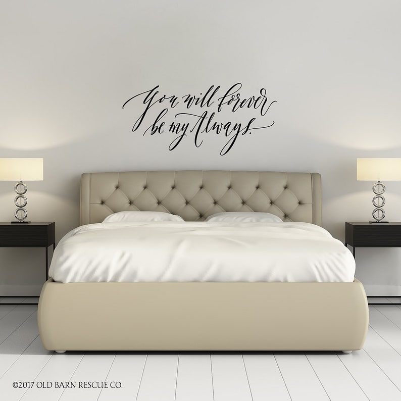 You will Forever be my Always Wall Decal Master Bedroom Decor Romantic Quote Bedroom Wall Decal Modern Calligraphy hand lettered image 2