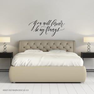You Will Forever Be My Always Wall Decal Primary Bedroom Wall Decor ...