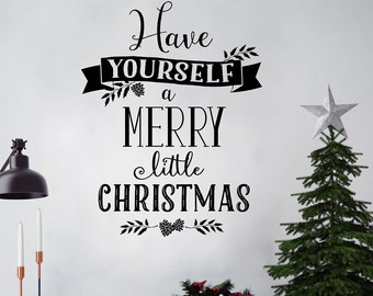 Have yourself a Merry little Christmas Wall Decal - Christmas Decor - Christmas Wall Decor