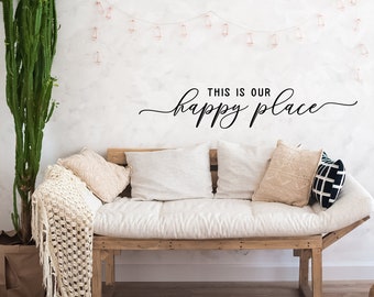 Family Room Decor, This is Our Happy Place, Living Room Decor, Romantic Quote Home Decor, Vinyl Sticker, Bedroom Vinyl Wall Decal
