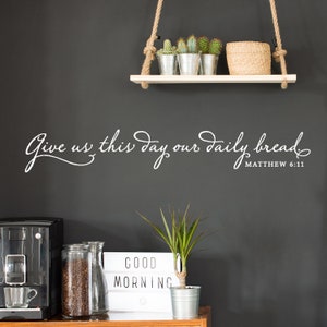 Give us this day our daily bread Vinyl Wall Decal Christian Wall Decor Kitchen Wall Sticker Scripture The Lord&#39;s Prayer Bible Verse Decal