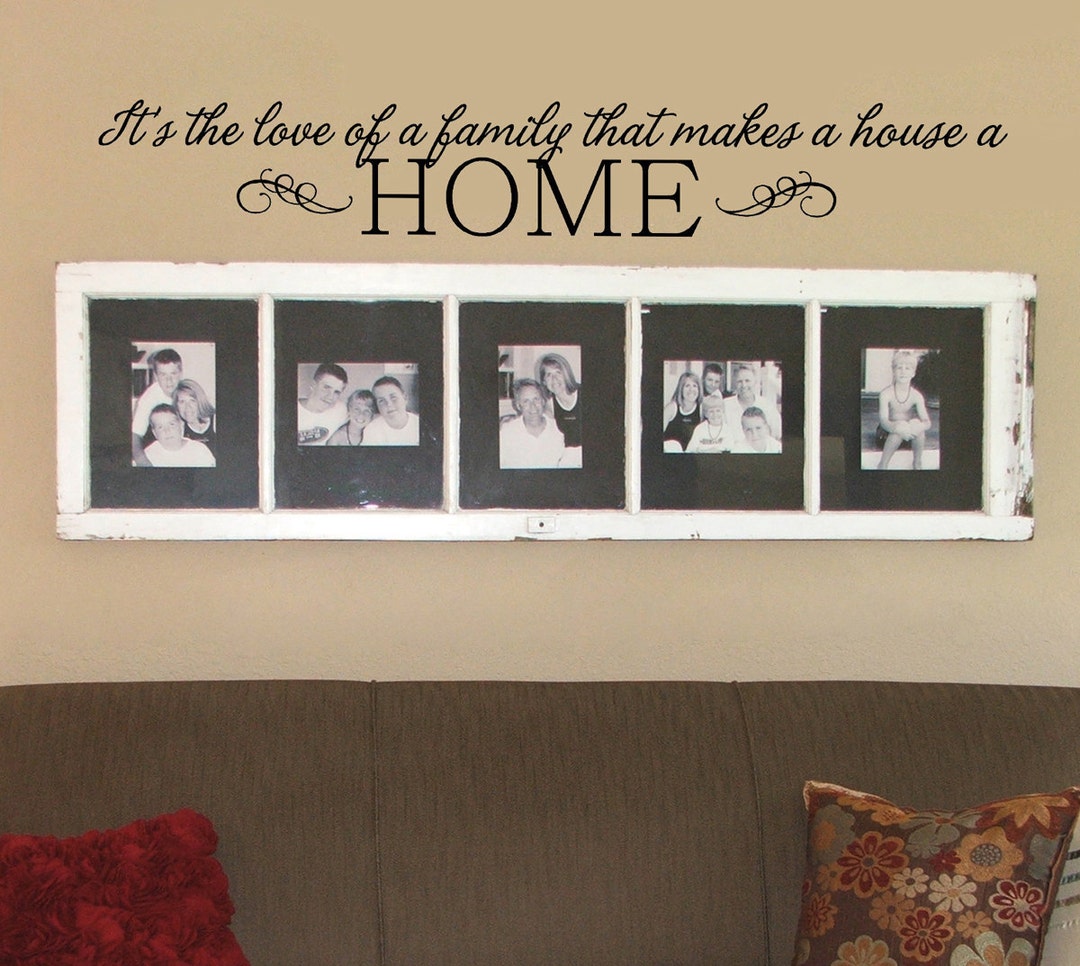 It's the Love of a Family That Makes a House a Home Wall Decal Family ...