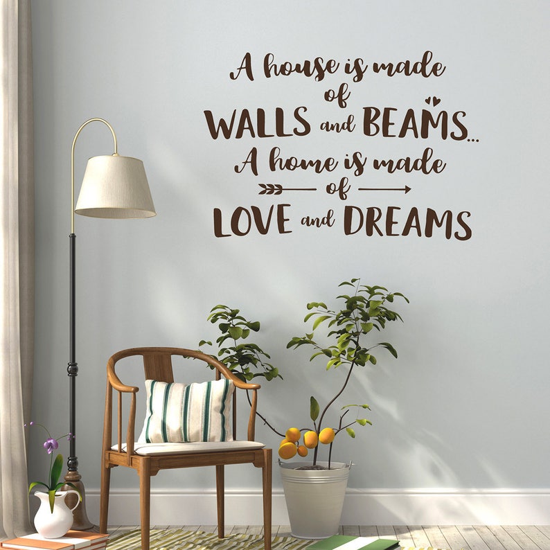 A house is built of walls and beams A home is made of Love and Dreams Family Wall Decal Home Quote Vinyl Wall Decal Sign image 2