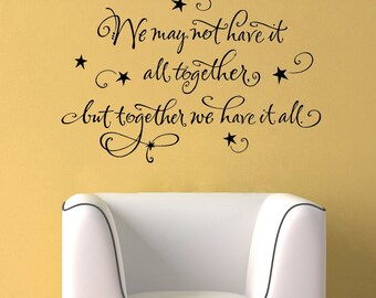 We may not have it all together but together we have it all - wall graphic vinyl lettering decal sticker