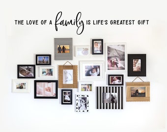 Family Wall Decal - The Love of a Family is Life's Greatest Gift - Family Quote - Family Wall Decor - Gallery Photo Display Decal