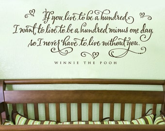 Nursery wall art - If you live to be a hundred - Winnie the Pooh quote - wall decals nursery - baby nursery decor