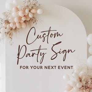 Custom Party Sign Decal for Balloon Arch Personalized Party Balloon Arch DIY Backdrop Decal for Rented Arch Custom Event Decor Words