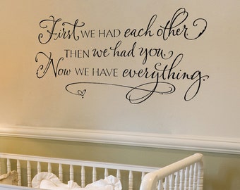 Nursery wall decor - nursery wall decals - First we had each other then we had you...Vinyl Wall Decal Lettering Wall Words Calligraphy