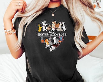 Disney Dogs T-shirt, Life Is Better With Dogs Shirt, Dog Lover Shirt, Disney Vacation Shirt, Disney Trip Shirts, Disneyworld Shirt, Dogs Tee