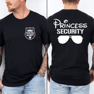 Princess Security Shirt, Funny Dad Tshirt, Boyfriend Security Shirt, Boyfriend Birthday Gift, Disneyland Trip Tee, Fathers Day Gift