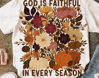 God Is Faithful In Every Season Png, Christian Fall Png, God is Faithful, Bible Verse Png, Autumn Png, Faith Based Autumn Sublimation, Jesus