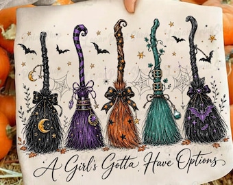 A Girl's Gotta Have Options PNG, Retro Halloween Witch PNG, Spooky Broom Sublimation, Vintage Halloween DTF Shirt Design