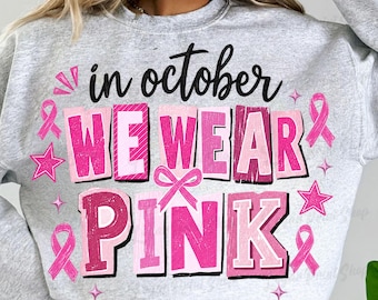 In October We Wear Pink Png, Breast Cancer Awareness Design (Digital Download)