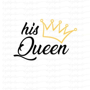 His Queen PNG – Romantic Gold Crown Sublimation Design for Couple Shirts, Valentine’s Day Gifts, Anniversary Crafts & Royal Apparel