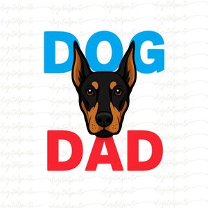 Dog Dad PNG, Doberman Dog Dad Clipart, Cool Dog Lover PNG for Sublimation, Father’s Day Gift for Dog Dad, Dog Dad Shirt PNG
