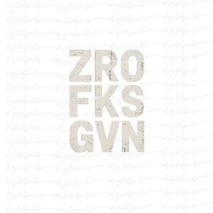 ZRO FKS GVN Png – Bold Distressed Lettering Design for Sublimation, Grunge Apparel, Mugs, Stickers & Attitude-Filled Crafts