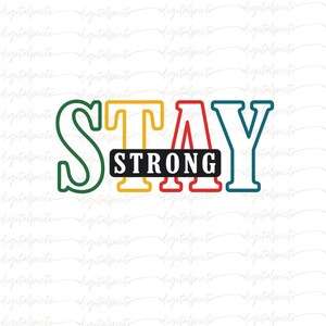 Stay Strong PNG, Multicolor Typography Digital Art, Inspirational Quote Clipart, Afrocentric Pride Sublimation File, Motivational Download