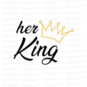 Her King PNG – Romantic Gold Crown Sublimation Design for Couple Shirts, Valentine&#39;s Day Gifts, Anniversary Apparel & Love-Themed Crafts