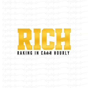 RICH PNG – Bold Varsity Gold Text with “Raking in Cash Hourly” Acronym Sublimation Design for Hustlers, Shirts, Wall Art & More