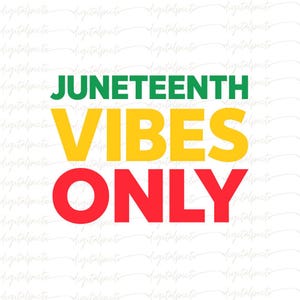 Juneteenth Vibes Only PNG – Pan-African Pride Colors Clipart – Celebration Quote Sublimation File