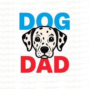 Dog Dad PNG, Dalmatian Dog Dad Clipart, Fun Dog Lover PNG for Sublimation, Father’s Day Gift for Dog Dad, Dog Dad Shirt PNG