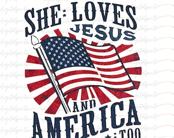 She Loves Jesus and America Too PNG, Sublimation Patriotic Clipart