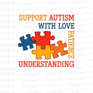 Support Autism PNG – Puzzle Piece Awareness Sublimation Design, Love Patience Understanding Quote, Autism Advocacy Digital File