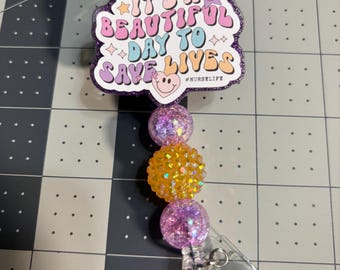Beautiful Day to Save Lives Badge Reel